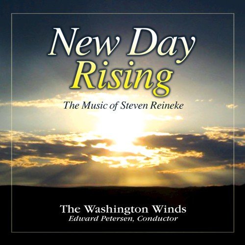 New Day Rising: The Music of Steven Reineke
