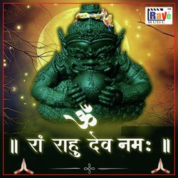 Om Ram Rahu Dev Namah-Ri40ayREDlU