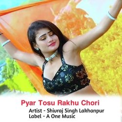 Pyar Tosu Rakhu Chori-QSIMbhFvAXo