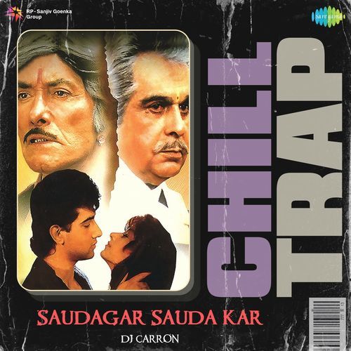 Saudagar Sauda Kar - Chill Trap