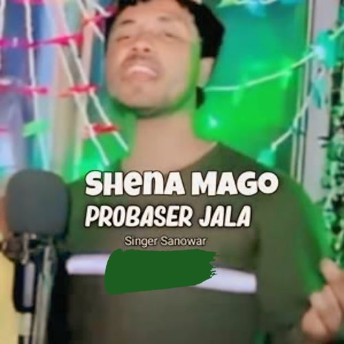 Shena Mago Probaser Jala