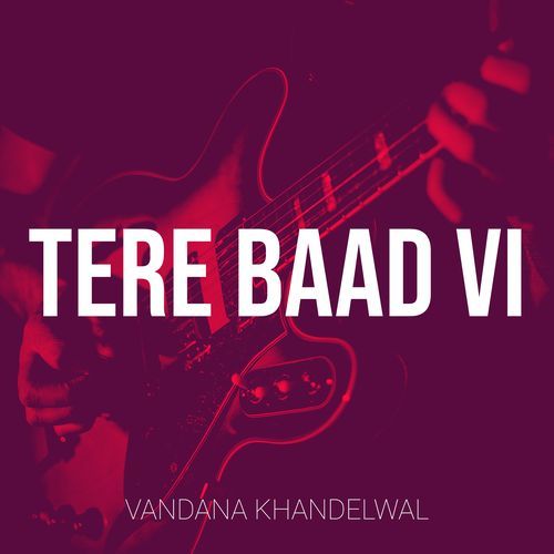 Tere Baad Vi