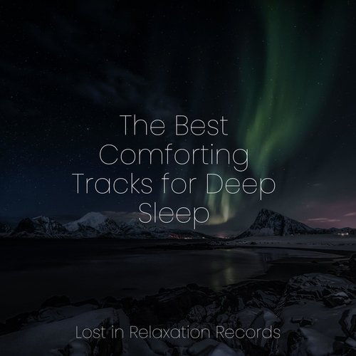 The Best Comforting Tracks for Deep Sleep