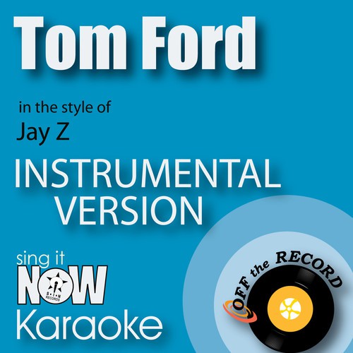 Tom Ford (In The Style Of Jay Z) [Instrumental Karaoke Version] Songs  Download - Free Online Songs @ JioSaavn