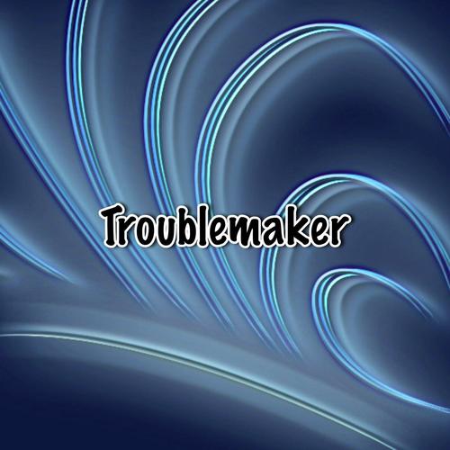 Troublemaker