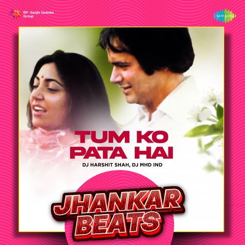 Tum Ko Pata Hai - Jhankar Beats