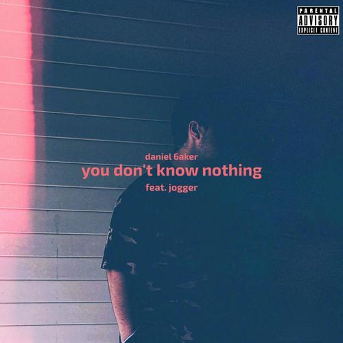 You Don't Know Nothing (feat. Jogger)