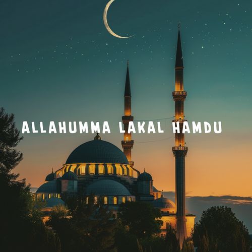 allahumma lakal hamdu