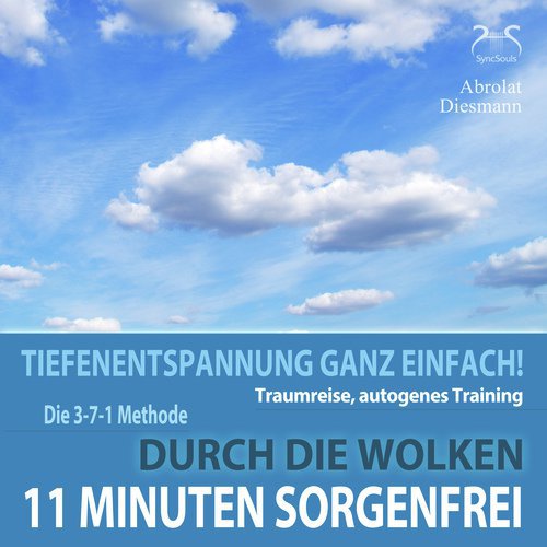 11 Minuten Sorgenfrei - Durch die Wolken - Traumreise, Autogenes Training - Tiefenentspannung ganz einfach!_poster_image