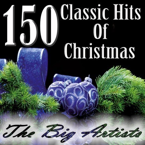 150 Classic Hits of Christmas