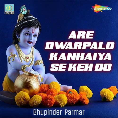 Are Dwarpalo Kanhaiya Se Keh Do