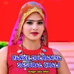 Banke Dulhaniya Sasural Chali