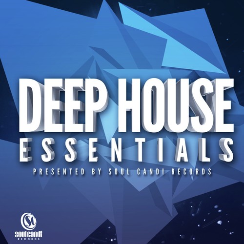 Deep House Essentials Disc 1 (Presented By Soul Candi)