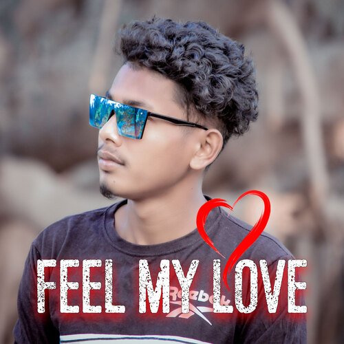 FEEL MY LOVE