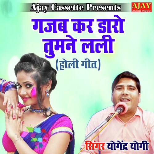 Gajab Kar Daaro Tumne Lali