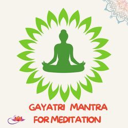 Gayatri Mantra For Meditation