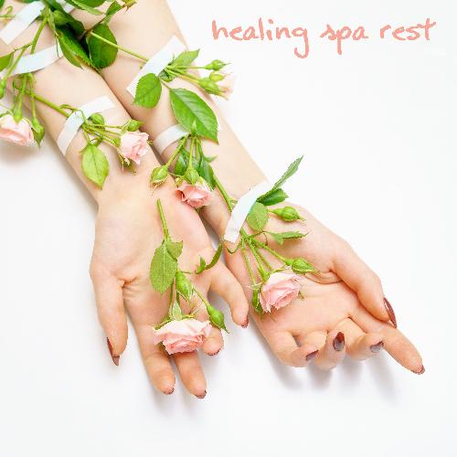 Healing Spa Rest - Relaxation Time in Spa, Calm Down, Gentle Touch, Time to Spa Music Background for Wellness, Stress Relief, Massage Therapy, Ambient Serenity Nature Sounds