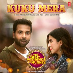 Kuku Mera (From &quot;The Great Weddings Of Munnes&quot;)-AhwpZQ5HYFc