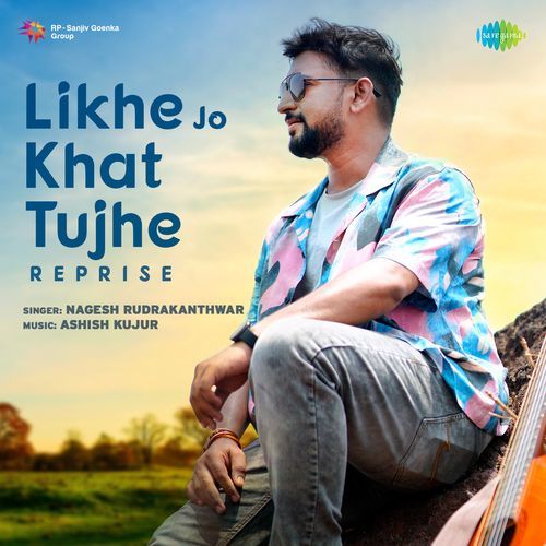 Likhe Jo Khat Tujhe - Reprise