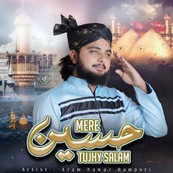 Mere Hussain Tujhy Salam