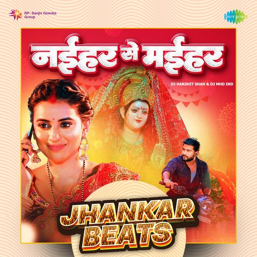 Naihar Se Maihar - Jhankar Beats