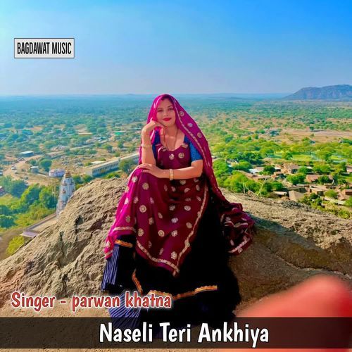 Naseli Teri Ankhiya