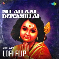 Nee Allaal Deivamillai Lofi Flip-KjkmSTx,Wlw