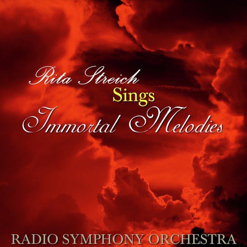 Rita Streich Sings Immortal Melodies