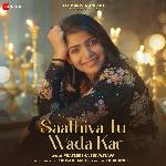 Saathiya Tu Wada Kar
