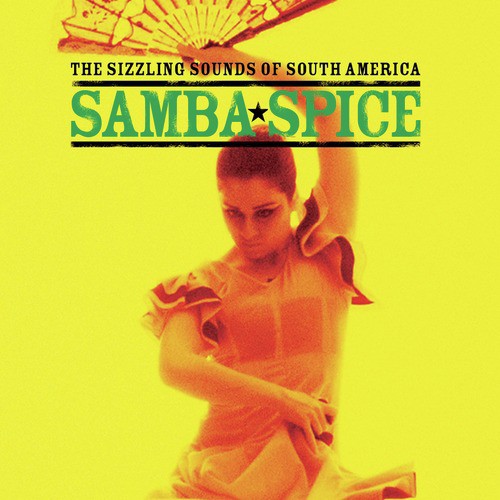 Samba Spice … The Sizzling Sounds of South America