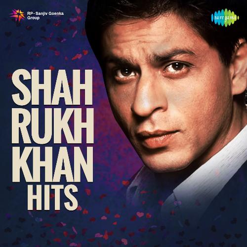 Shah Rukh Khan Hits