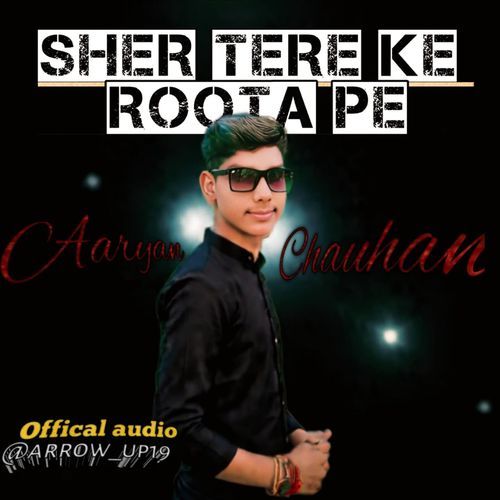 Sher Tere Ke Roota Pe