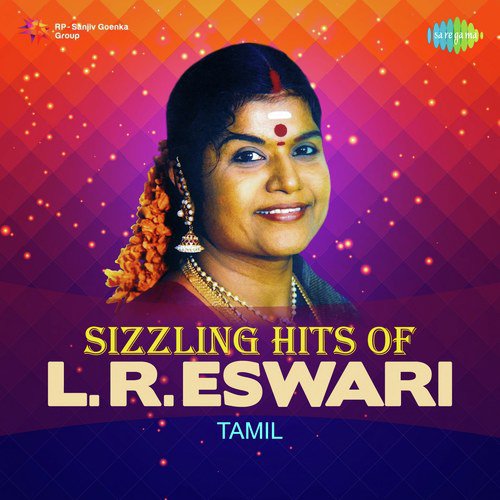 Sizzling Hits Of L.R. Eswari - Tamil