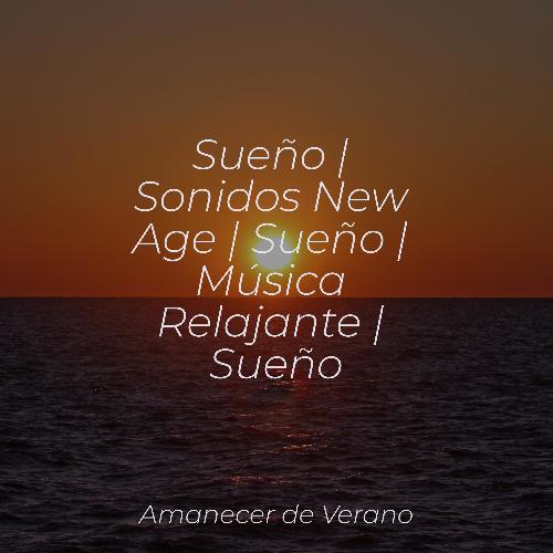 Sueño | Sonidos New Age | Sueño | Música Relajante | Sueño