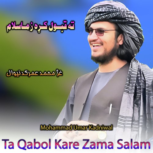 Ta Qabol Kare Zama Salam