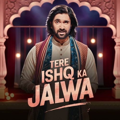 Tere Ishq Ka Jalwa