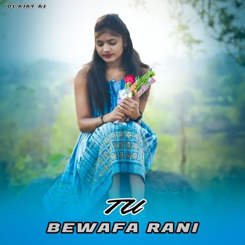 Tu Bewafa Rani