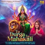 Tu Durga Tu Mahakali