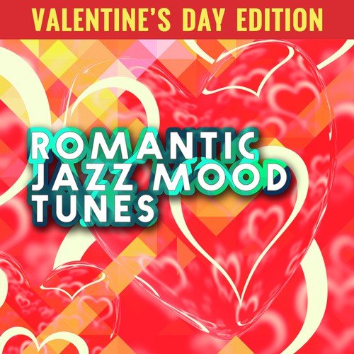 Valentine's Day Edition - Romantic Jazz Mood Tunes