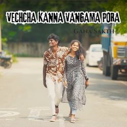 Vechcha Kanna Vangama Pora