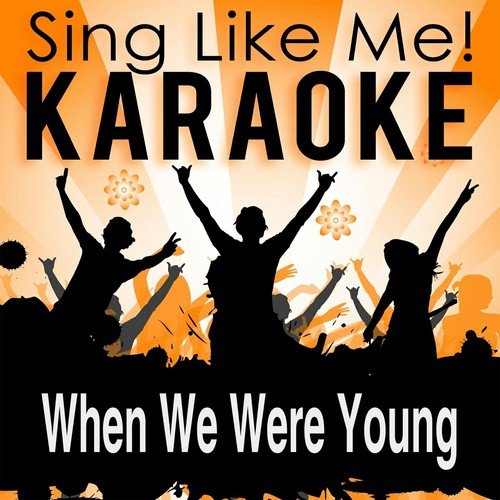 When We Were Young (Karaoke Version)