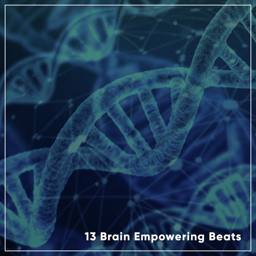 13 Brain Empowering Beats for Relaxing the Mind