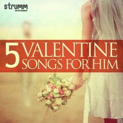 5 Valentine Songs For Him