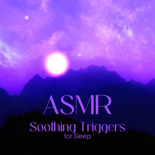 ASMR Soothing Triggers for Sleep