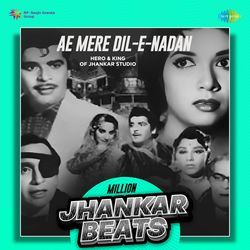 Ae Mere Dil-E-Nadan - Million Jhankar Beats-BTADfT8dWnI