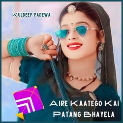 Aire Kaatego Kai Patang Bhayela-HVlTBi0dTkY