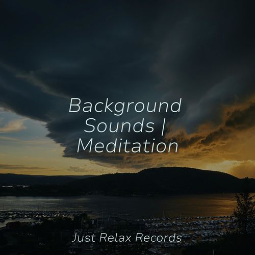 Background Sounds | Meditation