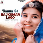 Banna Sa Rajkumar Lago