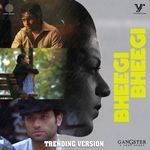 Bheegi Bheegi (Trending Version)