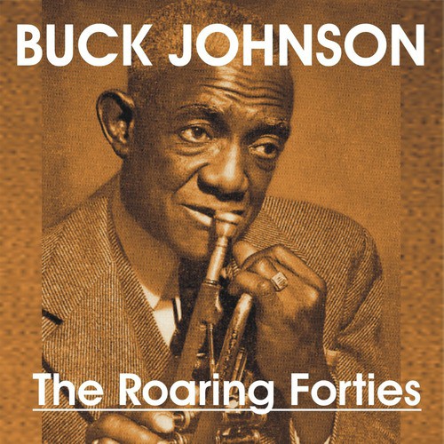 Bunk Johnson - The Roaring Forties